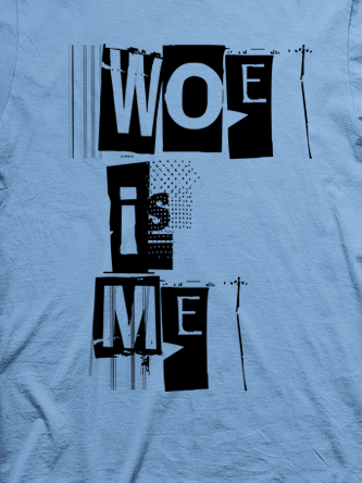 Layout da camiseta da banda Woe, Is Me